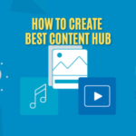 how to create the best content hub