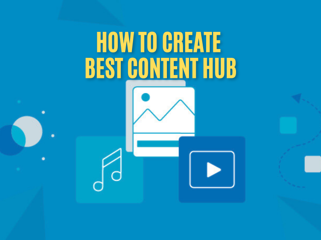 how to create the best content hub