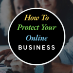 how to protect your online business, heexu, online business growth